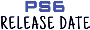 PS6 Release Date